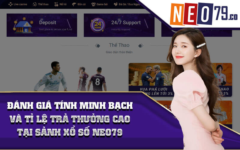 Đánh giá tính minh bạch và tỉ lệ trả thưởng cao tại sảnh xổ số NEO79